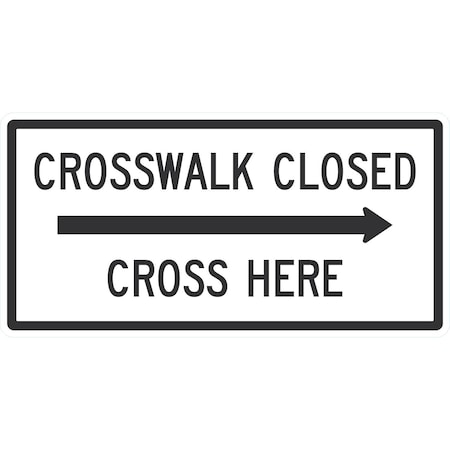 Lyle Crosswalk Closed Cross Here (with Right Arrow), 48x24, High Intensity Prismatic, White G-16631-HI_48x24