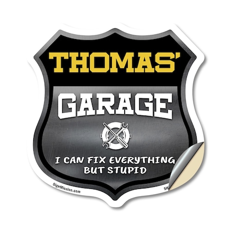 Signmission Thomas's Garage I Can Fix Everything But Stupid, 18 Inch X 18 Inch, Vinyl Decal SHI-D-18-490-THOMAS