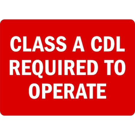Lyle Class A CDL Required To Operate, 7x5, Non-Reflective, Red G-17441-ND_7x5
