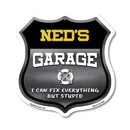 Signmission Ned's Garage I Can Fix Everything But Stupid, 12 Inch X 12 Inch, Plastic Sign SHI-P-12-490-NED