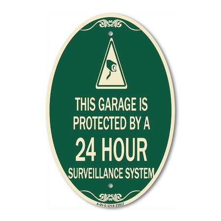 Signmission This Garage Is Protected by A 24 Hour Surveil, 12 In X 18 In Architectural, Heavy Gauge Aluminum A-OV-G-1218-22817