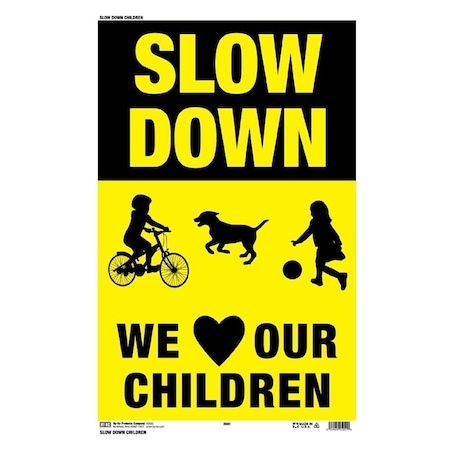 Hy-Ko Medium Size Safety Sign, SLOW DOWN WE LOVE OUR CHILDREN, Plastic, 12 x 18 in Dimensions 25001