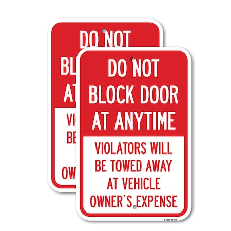Signmission Do Not Block Door at Anytime Violators Will Be Towed Aw, 12'' X 18'', Heavy Gauge Aluminum, 2PK A-1218-2PACK-24185