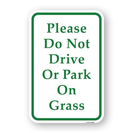 Signmission Please Do Not Drive Or Park On Grass, Heavy-Gauge Aluminum, 18" x 24", A-1824-24880 A-1824-24880