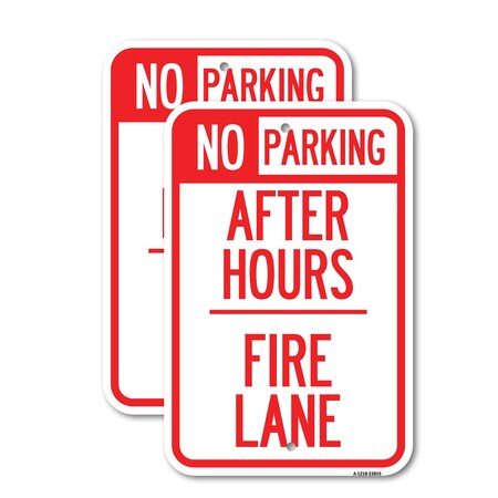 Signmission No Parking - After Hours Fire Lane, 18'' X 24'' 2 Signs, Heavy Gauge Aluminum, 2PK A-1824-2PACK-23815