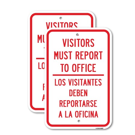 Signmission Visitors Must Report To Office - Los Visitantes Re, 12'' X 18'' 2 Signs, Heavy Gauge Aluminum, 2PK A-1218-2PACK-24687