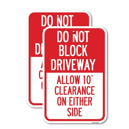 Signmission Do Not Block Driveway Allow 10 Ft Clearance on Either S, 18'' X 24'', Heavy Gauge Aluminum, 2PK A-1824-2PACK-24168