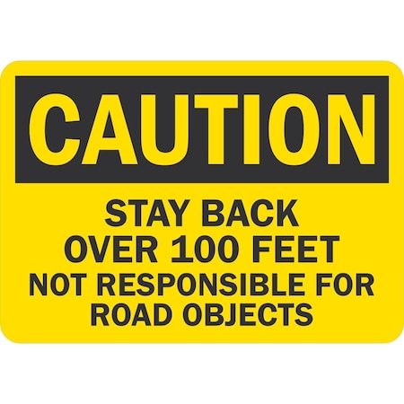 Lyle Stay Back Over 100 Feet Not Responsible For Road, 10x7, Non-Reflective, Yellow G-1824-PL_10x7