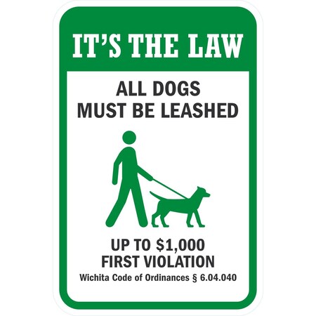 Lyle It's The Law, All Dogs Must Be Leashed Up To USD 1000, 12x18, High Intensity Prismatic, White G-3996-HI_12x18