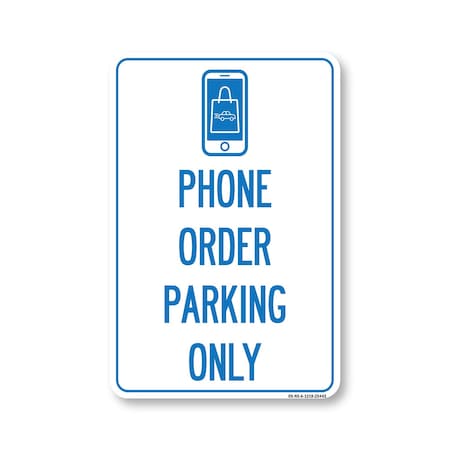 Signmission Public Sign, Phone Order Parking Only, 18in X 12in Alum Sign, 12" W, 18" L, Phone Order Parking Only OS-NS-A-1218-25443