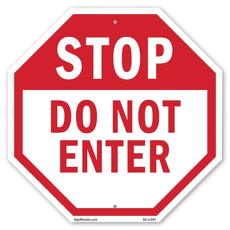 Signmission Stop Do Not Enter, 10 Inch X 10 Inch, Aluminum Metal Signs OC-A-10-47