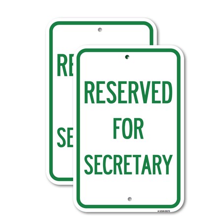 Signmission Reserved for Secretary, 12'' X 18'' 2 Signs, Heavy Gauge Aluminum, 2PK A-1218-2PACK-23173