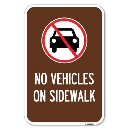 Signmission No Vehicles on Sidewalk, 12 Inch x 18 Inch 1 Sign, Heavy Gauge Aluminum A-1218-23551