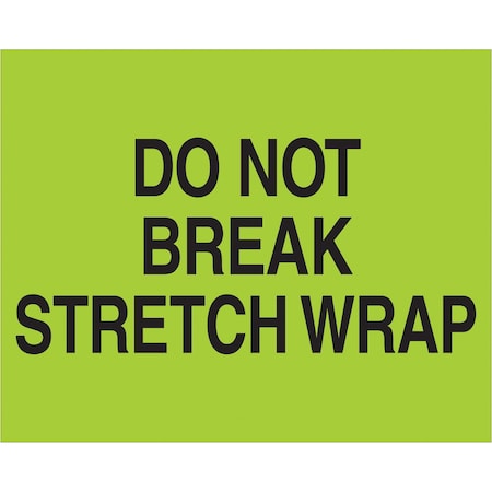 Tape Logic Tape Logic Labels, "Do Not Break Stretch Wrap", 8" x 10", Fluorescent Green, 250/Roll DL1103