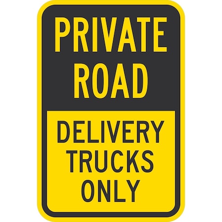 Lyle Private Road, Delivery Trucks Only, 12x18, Non-Reflective, Yellow G-4495-NA_12x18