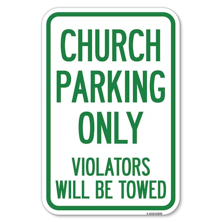Signmission Church Parking Only Violators Will Be Towed 1, 12 Inch x 18 Inch 1 Sign, Heavy Gauge Aluminum A-1218-24265