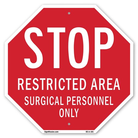 Signmission Stop Restricted Area Surgical Perso, 10 Inch X 10 Inch, Aluminum Metal Signs OC-A-10-181