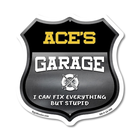 Signmission Ace's Garage I Can Fix Everything But Stupid, 18 Inch X 18 Inch, Plastic Sign SHI-P-18-490-ACE