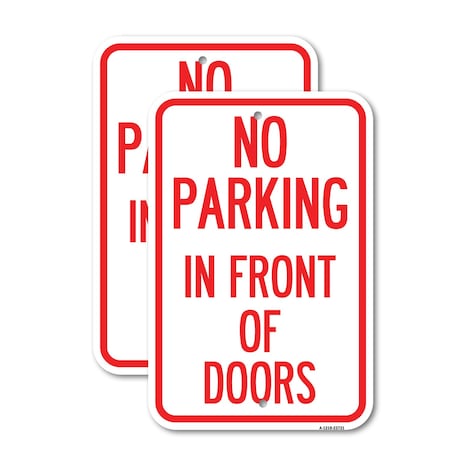 Signmission No Parking in Front of Doors, 18'' X 24'' 2 Signs, Heavy Gauge Aluminum, 2PK A-1824-2PACK-23721