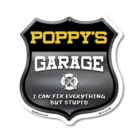 Signmission Poppy's Garage I Can Fix Everything But Stupid, 12 Inch X 12 Inch, Aluminum Metal Sign SHI-A-12-490-POPPY