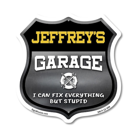 Signmission Jeffrey's Garage I Can Fix Everything But Stupid, 12 Inch X 12 Inch, Plastic Sign SHI-P-12-490-JEFFREY