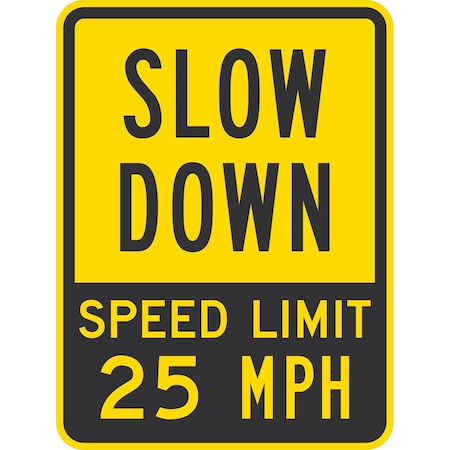 Lyle Slow Down Speed Limit 25 Mph, 18x24, Non-Reflective, Yellow G-11332-NA_18x24