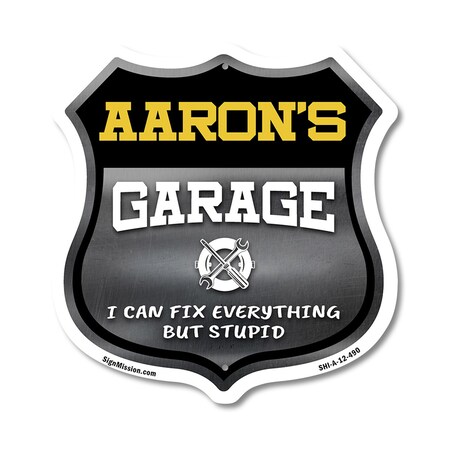 Signmission Aaron's Garage I Can Fix Everything But Stupid, 12 Inch X 12 Inch, Aluminum Metal Sign SHI-A-12-490-AARON