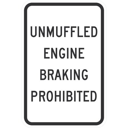 Lyle Unmuffled Engine Braking Prohibited, 12x18, High Intensity Prismatic, White G-4231-HI_12x18