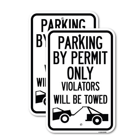 Signmission Parking by Permit Only Violators Will Be Towed Towing , 18'' X 24'', Heavy Gauge Aluminum, 2PK A-1824-2PACK-23456