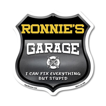 Signmission Ronnie's Garage I Can Fix Everything But Stupid, 12 Inch X 12 Inch, Plastic Sign SHI-P-12-490-RONNIE