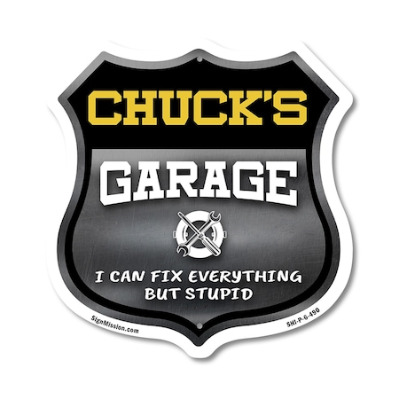 Signmission Chuck's Garage I Can Fix Everything But Stupid, 6 Inch X 6 Inch, Plastic Sign SHI-P-6-490-CHUCK