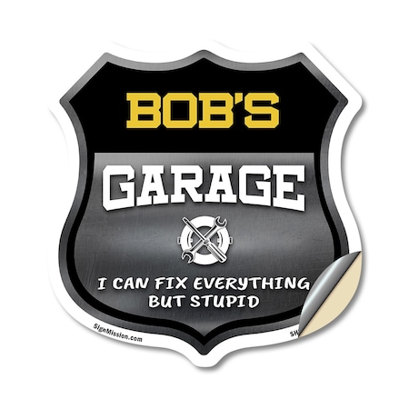 Signmission Bob's Garage I Can Fix Everything But Stupid, 12 Inch X 12 Inch, Vinyl Decal SHI-D-12-490-BOB