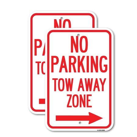 Signmission No Parking Tow Away Zone with Right Arrow, 12'' X 18'' 2 Signs, Heavy Gauge Aluminum, 2PK A-1218-2PACK-23609