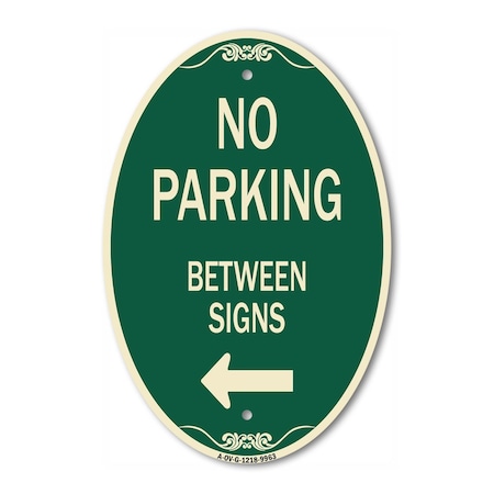 Signmission No Parking Between Signs Green & Tan, 12 Inch X 18 Inch Architectural Oval, Heavy Gauge Aluminum A-OV-G-1218-9963
