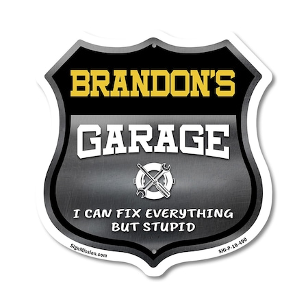 Signmission Brandon's Garage I Can Fix Everything But Stupid, 18 Inch X 18 Inch, Plastic Sign SHI-P-18-490-BRANDON