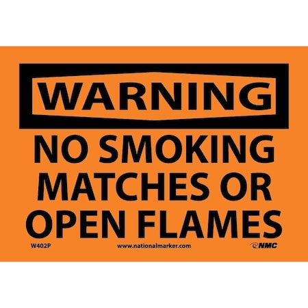 Nmc Warning No Smoking Matches Or Open Flames Sign, W402P W402P
