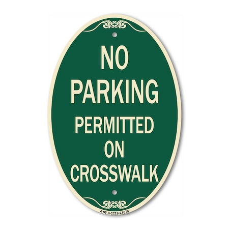 Signmission No Parking Permitted on Crosswalk, 12 Inch X 18 Inch Architectural Oval, Heavy Gauge Aluminum A-OV-G-1218-23678