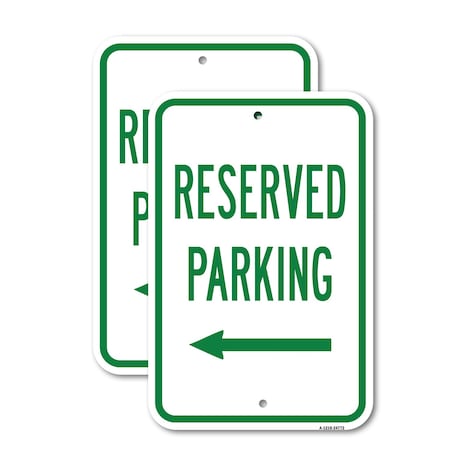 Signmission Reserved Parking With Left Arrow, 12'' X 18'' 2 Signs, Heavy Gauge Aluminum, 2PK A-1218-2PACK-24772