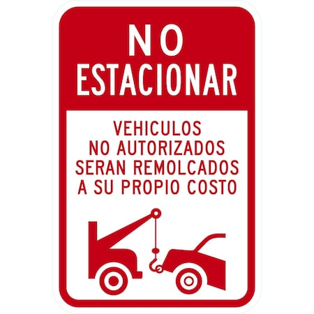 Lyle No Estacionar Vehiculos No Autorizados Seran Remolcados, 12x18, High Intensity Prismatic, White G-4008-HI_12x18