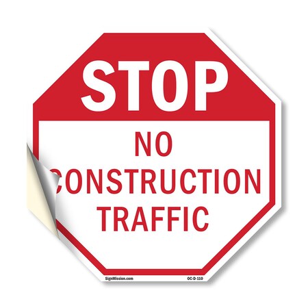 Signmission Stop No Construction Traffic, 18 Inch X 18 Inch, Vinyl Decal OC-D-18-110