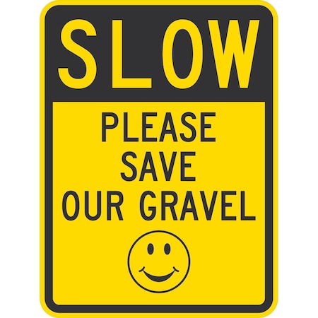 Lyle Slow Please Save Our Gravel (W/Smiley), 18x24, High Intensity Prismatic, Yellow G-10597-HI_18x24