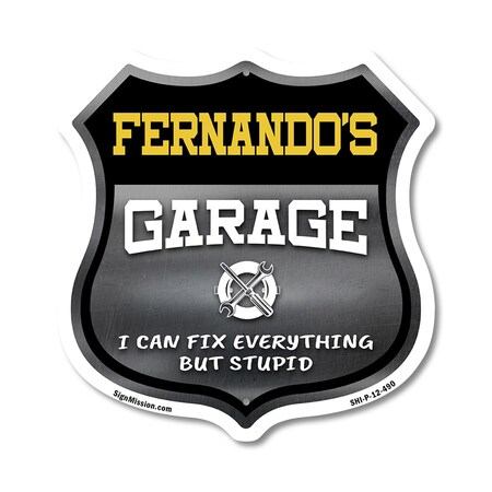 Signmission Fernando's Garage I Can Fix Everything But Stupid, 12 Inch X 12 Inch, Plastic Sign SHI-P-12-490-FERNANDO