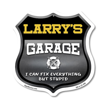 Signmission Larry's Garage I Can Fix Everything But Stupid, 12 Inch X 12 Inch, Aluminum Metal Sign SHI-A-12-490-LARRY