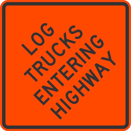Lyle Log Trucks Entering Highway, 24x24, Non-Reflective, Orange G-13352-NA_24x24