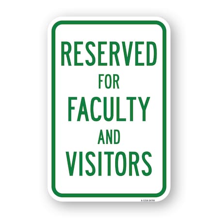 Signmission Reserved For Faculty And Visitors, Heavy-Gauge Aluminum, 18" x 24", A-1824-24799 A-1824-24799