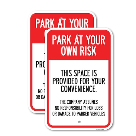 Signmission Park at Your Own Risk This Space Is Provided for Your C, 18'' X 24'', Heavy Gauge Aluminum, 2PK A-1824-2PACK-23486
