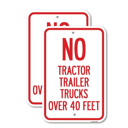 Signmission No Tractor Trailer Trucks Over 40 Feet, 18'' X 24'' 2 Signs, Heavy Gauge Aluminum, 2PK A-1824-2PACK-23564
