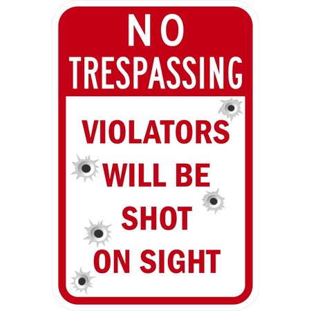 Lyle No Trespassing Violators Will Be Shot on Sight, 12x18, Non-Reflective, White G-4543-NA_12x18
