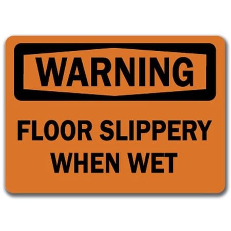 Signmission Warning Sign-Floor Slippery When Wet-10in x 14in OSHA Safety Sign, 14" H, WS-Floor Slippery When Wet WS-Floor Slippery When Wet