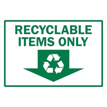 Lyle Recyclable Items Only (With Down Arrow & Recycle Sym), 10x7, Non-Reflective, White G-1625-NA_10x7